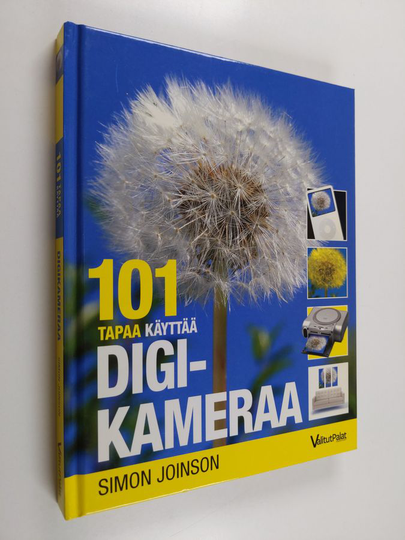 Simon Joinson : 101 tapaa käyttää digikameraa