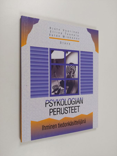Risto ym. Vuorinen : Psykologian perusteet : Ihminen tiedonkäsittelijänä