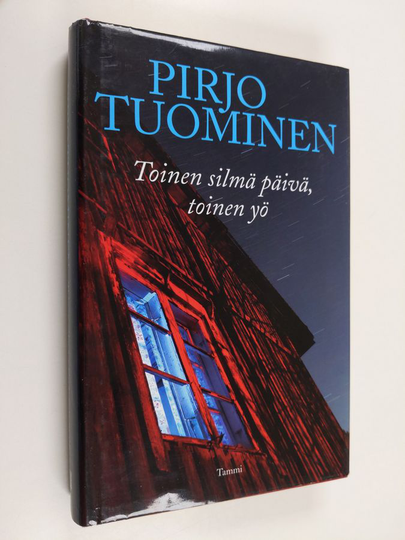 Pirjo Tuominen : Toinen silmä päivä, toinen yö : jännitysromaani