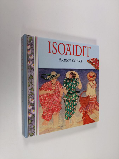 Helen Exley (toim.) : Isoäidit : ihanat naiset