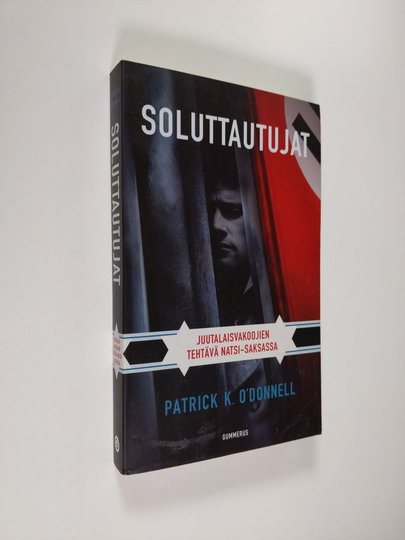 Patrick K. O'Donnell : Soluttautujat : juutalaisvakoojien tehtävä natsi-Saksassa