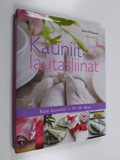 Avril O'Donnell : Kauniit lautasliinat : kata kauniisti, yli 50 ideaa