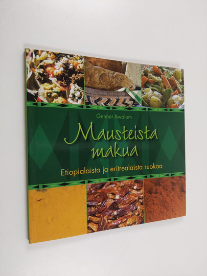 Gennet Awalom : Mausteista makua : etiopialaista ja eritrealaista ruokaa
