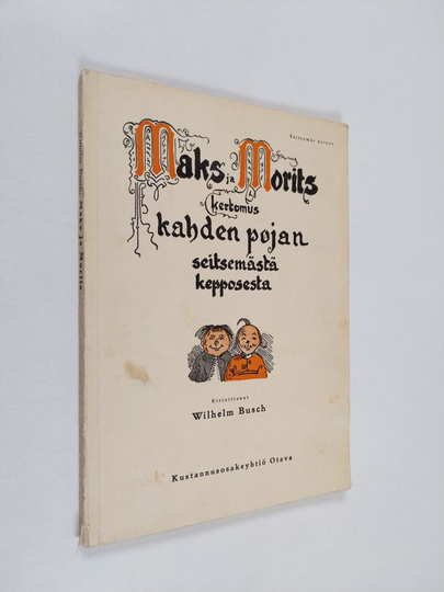 Wilhelm Busch : MAKS JA MORITS : kertomus kahden pojan seitsemästä kepposesta