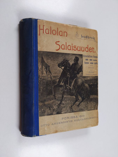 Lodbrok : Halolan salaisuudet : historiallinen romaani 1808-09 vuoden Suomen sodan ajoilta