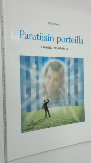 Kalle Raski : Paratiisin porteilla ja muita kirjoituksia