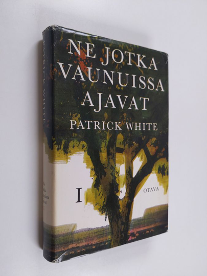 Patrick White : Ne jotka vaunuissa ajavat 1
