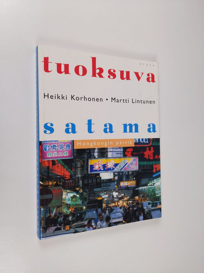 Heikki Korhonen : Tuoksuva satama : Hongkongin päiviä