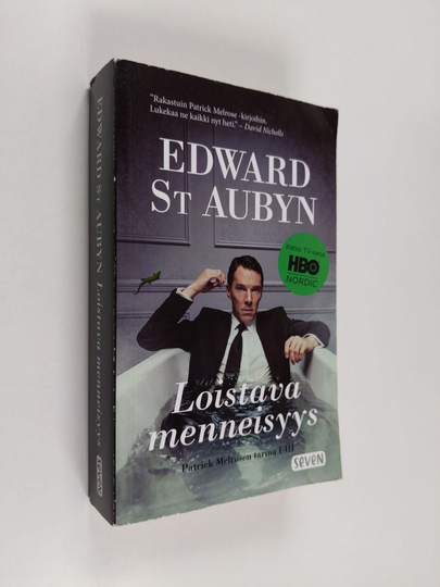 Edward St Aubyn : Loistava menneisyys : Patrick Melrosen tarina I-III