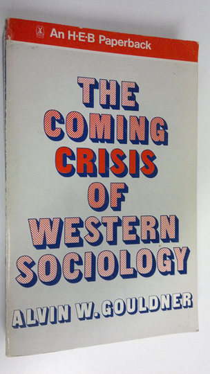 Alvin W. Gouldner : The coming crisis of western sociology