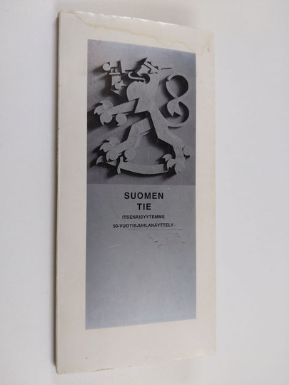 Jorma Heinonen : Suomen tie : (Itsenäisyytemme 50-vuotisjuhlanäyttely)