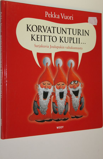 Pekka Vuori : Korvatunturin keitto kuplii : sarjakuvia Joulupukin valtakunnasta