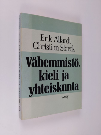 Erik Allardt : Vähemmistö, kieli ja yhteiskunta : suomenruotsalaiset vertailevasta näkökulmasta