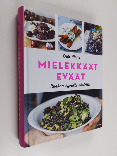 Outi Rinne : Mielekkäät eväät : Ruokaa hyvälle mielelle