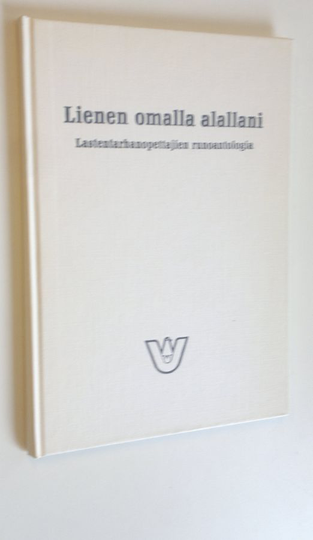 Lienen omalla alallani : lastentarhanopettajien runoantologia