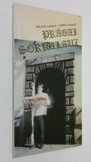 Polgar Laszlo : Pragai sörkalauz