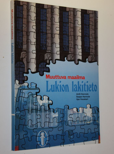 Antti ym. Hannula : Muuttuva maailma : lukion historia Kurssi 8, Lukion lakitieto