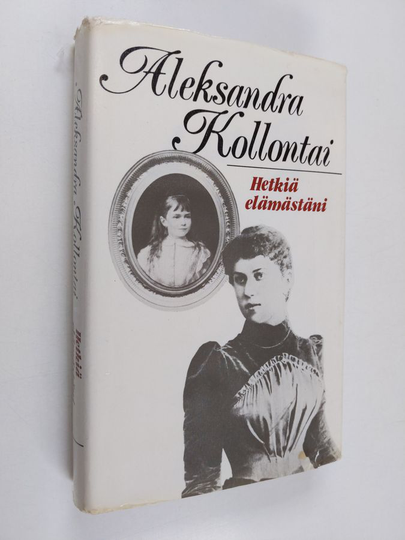 Aleksandra Kollontai : Hetkiä elämästäni
