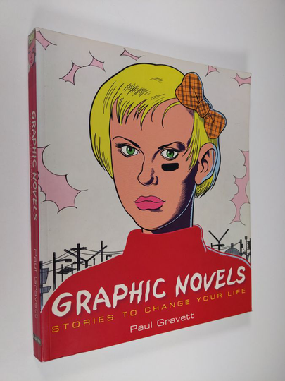 Paul Gravett : Graphic Novels - Stories to Change Your Life
