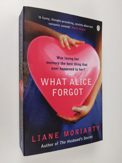 Liane Moriarty : What Alice Forgot