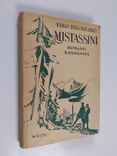 Eino Paloheimo : Mistassini : romaani Kanadan kaukaisista ääristä