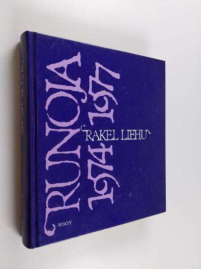 Rakel Liehu : Runoja 1974-1977