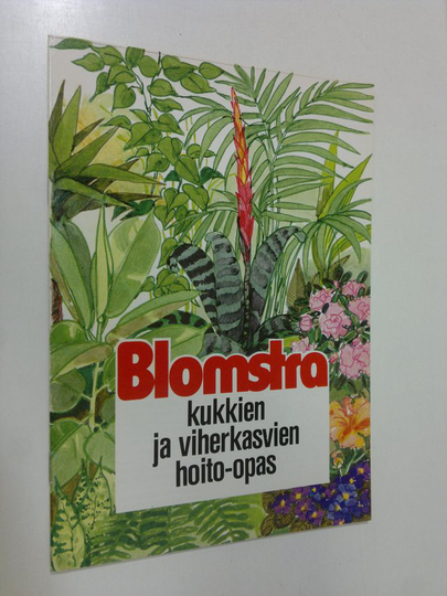 Jyri Uimonen : Blomstra : Kukkien ja viherkasvien hoito-opas