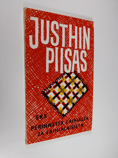 Justhin piisas : perinettä Laihialta ja laihialaisista