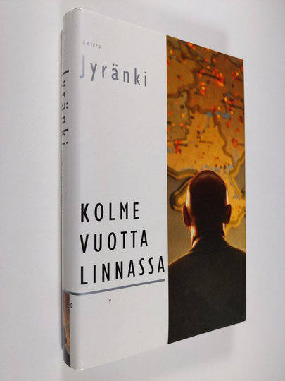 Antero Jyränki : Kolme vuotta linnassa : muistiinpanoja ja jälkiviisautta