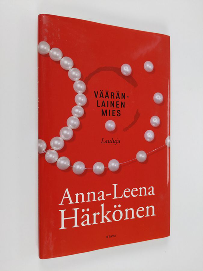 Anna-Leena Härkönen : Vääränlainen mies : lauluja