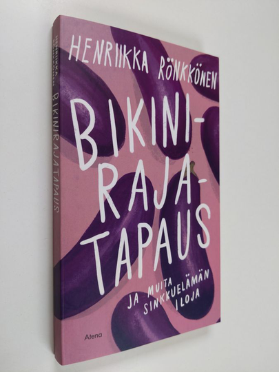 Henriikka Rönkkönen : Bikinirajatapaus ja muita sinkkuelämän iloja