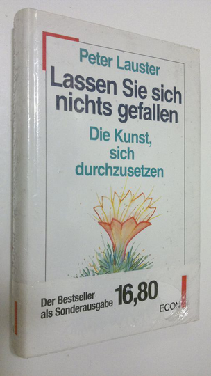 Peter Lauster : Lassen Sie sich nichts gefallen : Die Kunst, sich durchzusetzen