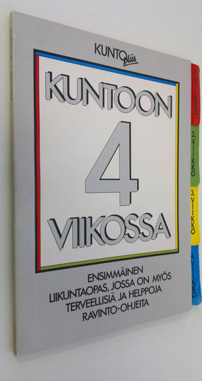 Pia Laukkonen : Kuntoon 4 viikossa : ensimmäinen kuntoiluopas, jossa on myös terveellisiä ja helppoja ravinto-ohjeita