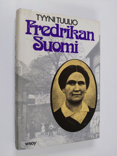 Tyyni Tuulio : Fredrikan Suomi : esseitä viime vuosisadan naisista