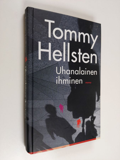 Tommy Hellsten : Uhanalainen ihminen : pinnallisesta elämästä syvempään ihmisyyteen