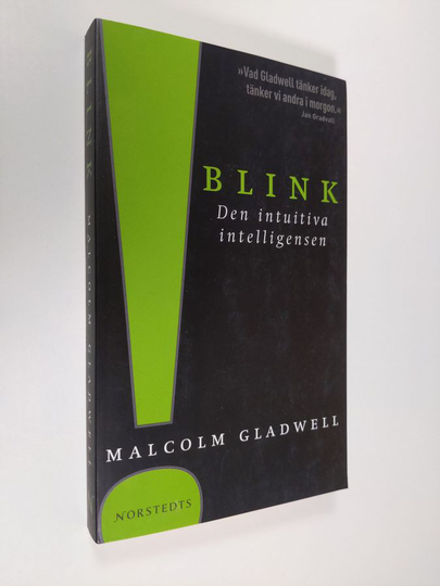 Malcolm Gladwell : Blink : den intuitiva intelligensen