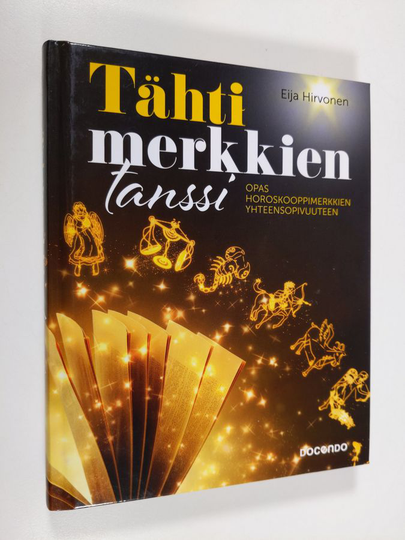 Eija Hirvonen : Tähtimerkkien tanssi : opas horoskooppimerkkien yhteensopivuuteen