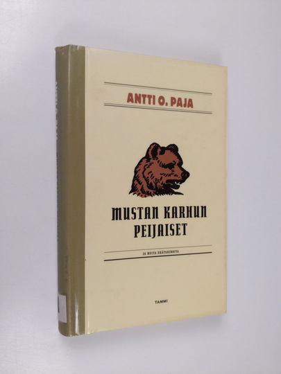 Antti O. Paja : Mustan karhun peijaiset ja muita erätarinoita