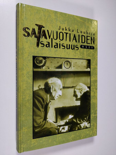 Jukka Louhija : Satavuotiaiden salaisuus : lääkäri pitkän iän jäljillä