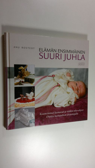 Anu Rostedt : Elämän ensimmäinen suuri juhla