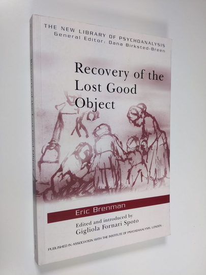 Eric Brenman : Recovery of the lost good object