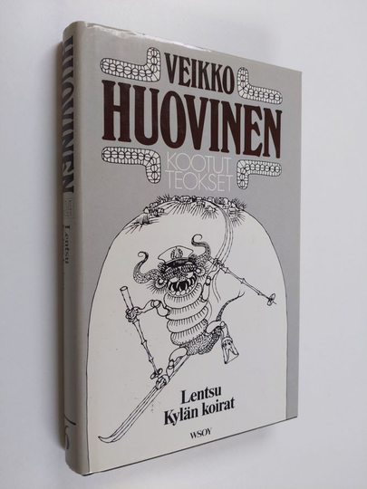 Veikko Huovinen : Kootut teokset 6 osa : Lentsu ; Kylän koirat