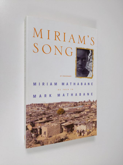 Miriam Mathabane ym. : Miriam's Song - A Memoir