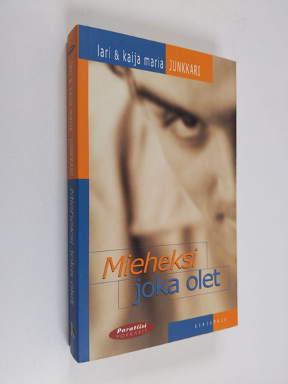 Lari Junkkariym. : Mieheksi joka olet
