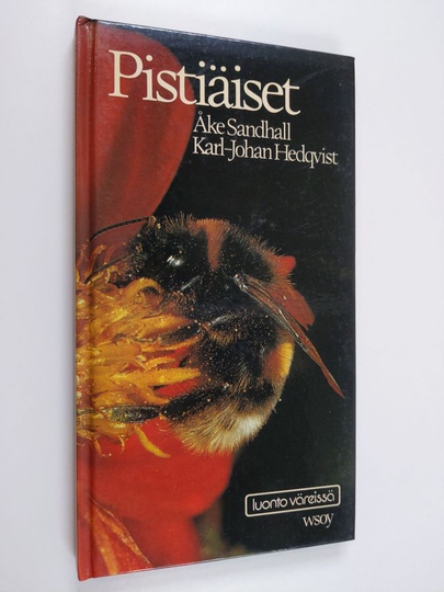 Åke Sandhall : Pistiäiset : pistiäisten ulkonäkö, kehitys, elintavat ja käyttäytyminen