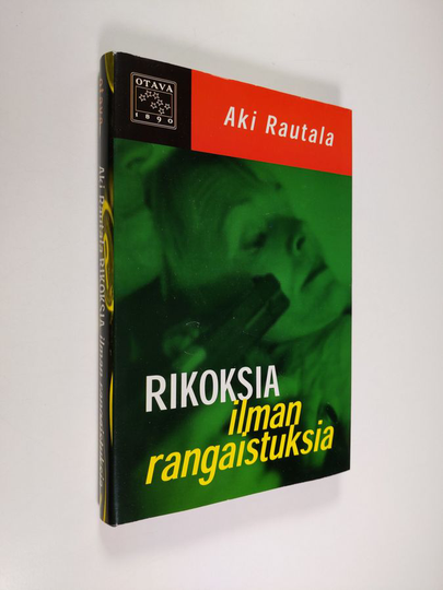 Aki Rautala : Rikoksia ilman rangaistuksia