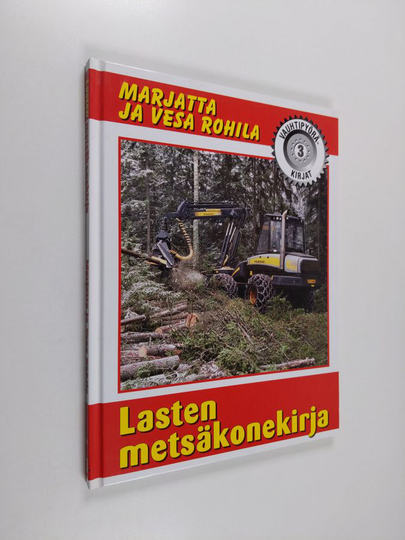 Marjatta Rohila : Lasten metsäkonekirja