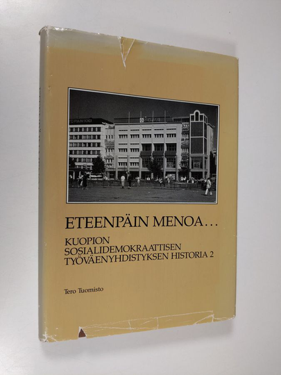 Tero Tuomisto : Kuopion sosialidemokraattisen työväenyhdistyksen historia 2 - Eteenpäin menoa