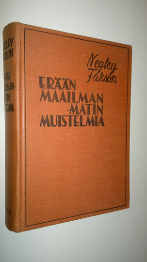 Negley Farson : Erään maailmanmatin muistelmia