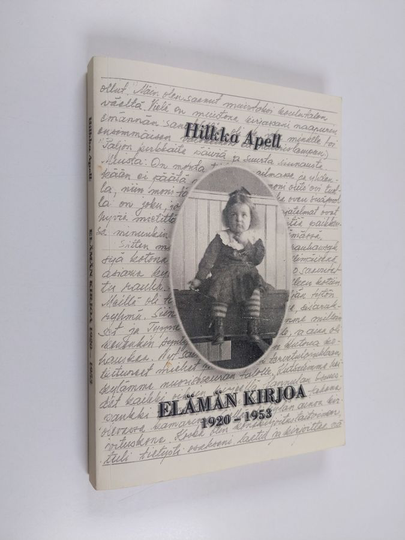 Hilkka Apell : Elämän kirjoa 1920-1953
